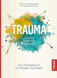 Trauma verstehen und &uuml;berwinden